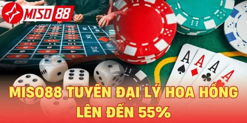 Đại lý Miso88 Tuyển Đại Lý Hoa Hồng Lên Đến 55% - ĐẠI LÝ MISO88