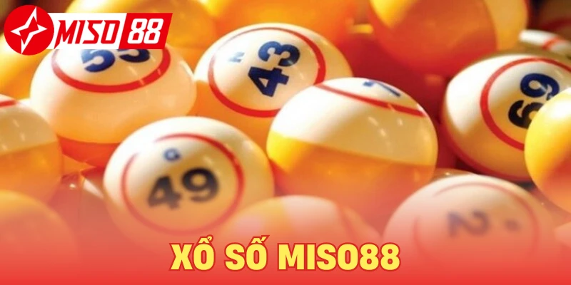 Xổ Số Miso88 – Tỷ lệ ăn cực cao, cách chơi đa dạng